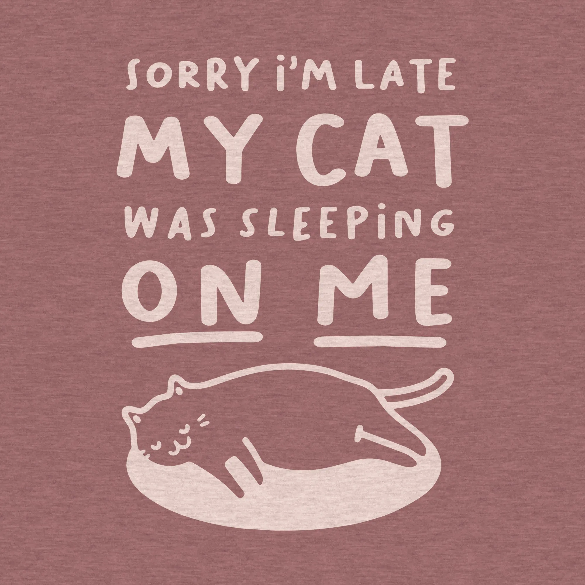 My Cat Was Sleeping on Me - Women's Relaxed Cotton/Poly Tee