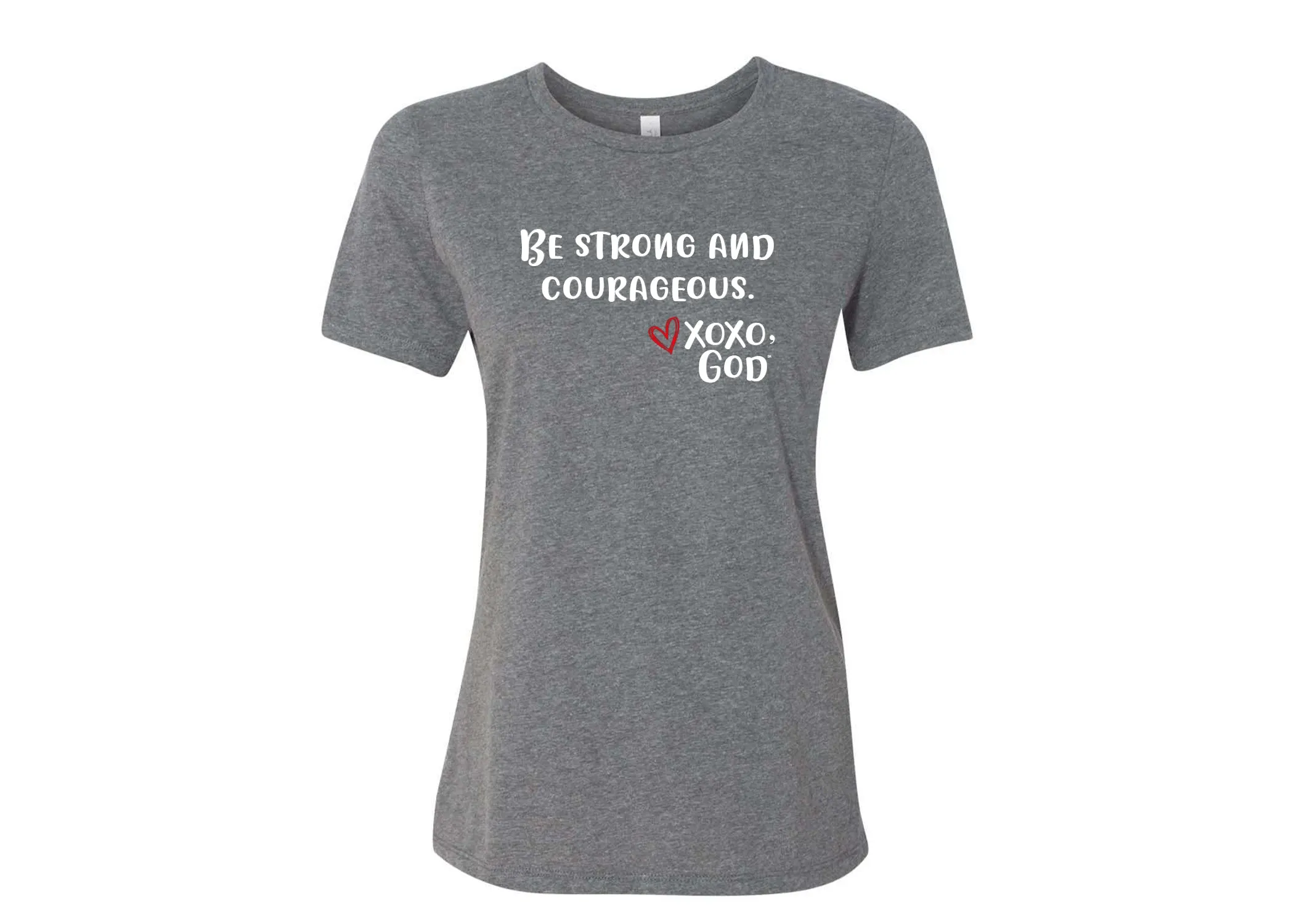 Women's Relaxed Tee - Be Strong & Courageous.